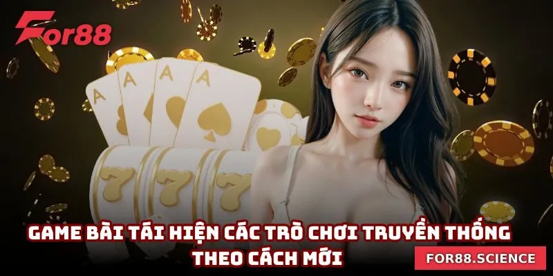 Game bài tái hiện các trò chơi truyền thống theo cách mới 