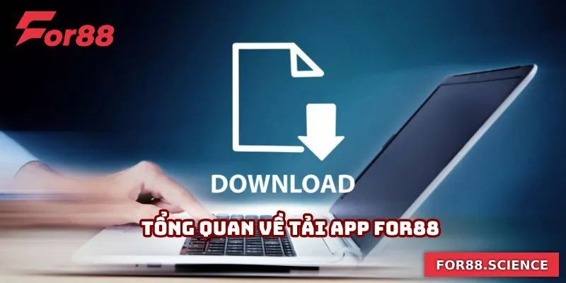 Tổng quan về tải app For88